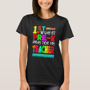 1st Day Of Pre K Pray For My Teacher Back To Schoo T-Shirt