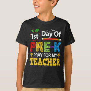 1st Day Of Pre-k Pray For My Teacher T-Shirt