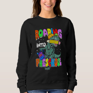 1st Day Of School Roaring Into Preschool School Di Sweatshirt