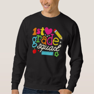 1st First Grade Squad  Back To School Teachers Stu Sweatshirt