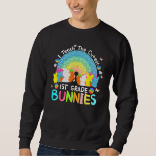 1st Grade Bunnies I Teach The Cutest Pop It Cute E Sweatshirt