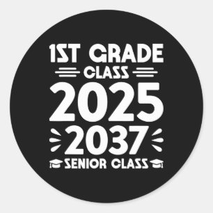 1st Grade Cl Of 2025 Future Senior Cl Of 2037  Classic Round Sticker