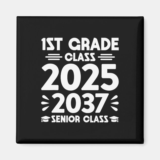 1st Grade Cl Of 2025 Future Senior Cl Of 2037  Magnet (Front)