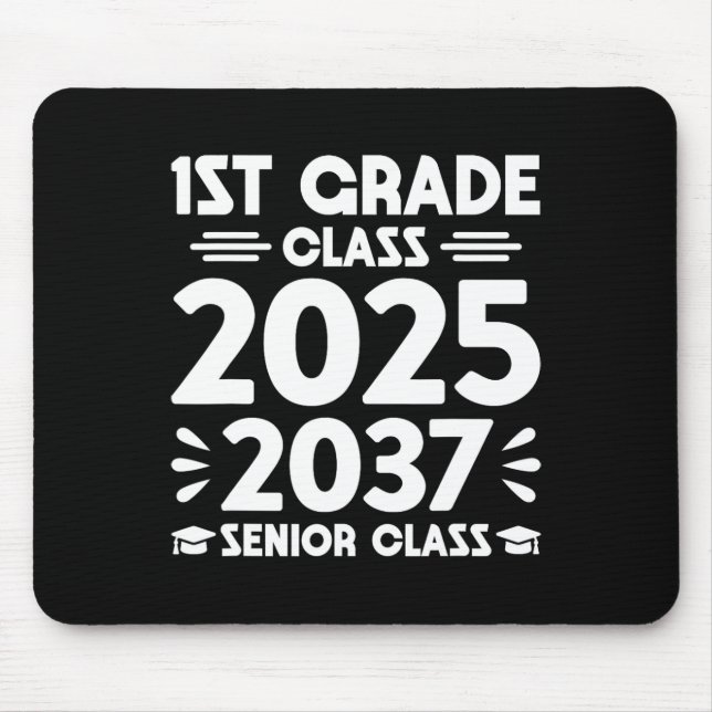 1st Grade Cl Of 2025 Future Senior Cl Of 2037  Mouse Pad (Front)