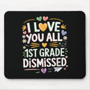 1st Grade Dismissed Cool Teacher Last Day Of Schoo Mouse Pad