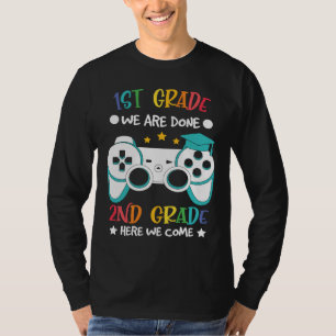 1st Grade Done 2nd Grade Here We Come 1st Grade Gr T-Shirt