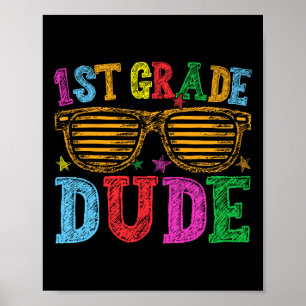 1st Grade Dude Back To School First Day Of School Poster