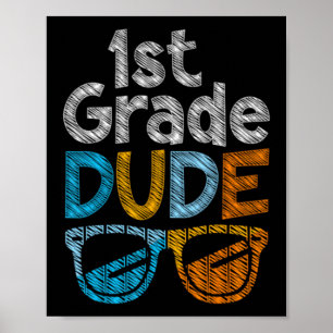 1st Grade Dude Back To School First Grade Student Poster