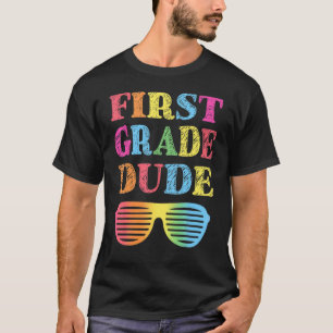 1st Grade Dude First Grade Back To School T-Shirt