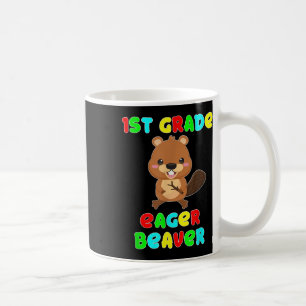 1st Grade Eager Beaver Kids Back To School  Coffee Mug