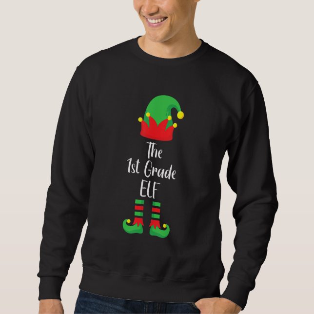 1st Grade Elf Matching Santa Hat Teacher Christmas Sweatshirt (Front)