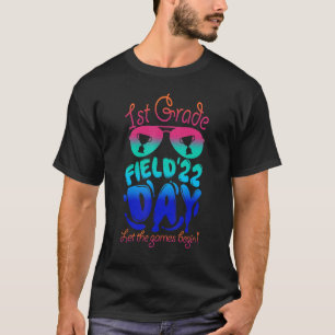 1st Grade Field Day 2022 Let The Games Begin Sungl T-Shirt
