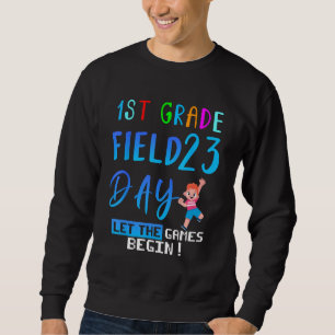 1st grade Field Day 2023 Let The Games Begin kids Sweatshirt