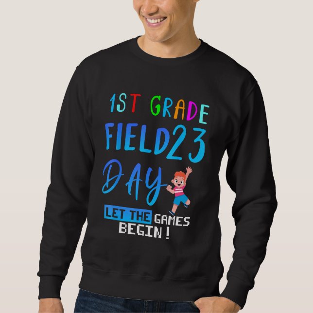 1st grade Field Day 2023 Let The Games Begin kids  Sweatshirt (Front)