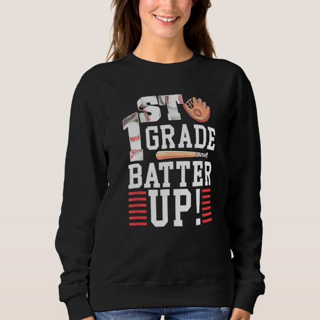 1st Grade First Day Of School 1st Grade Batter Up  Sweatshirt (Front)