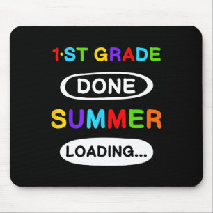 1st Grade Graduation 1st Grade Done Summer Loading Mouse Pad
