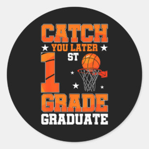 1st grade graduation 2026 catch later basketball classic round sticker
