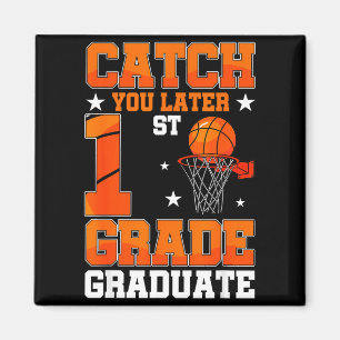 1st grade graduation 2026 catch later basketball magnet