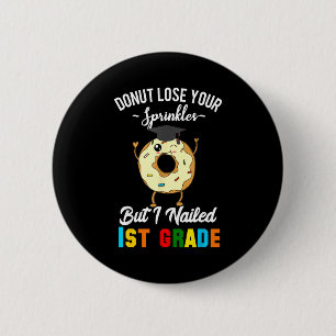 1st grade graduation doughnut funny quote first gr 6 cm round badge