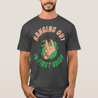 1st Grade Hanging out in First Grade Sloth School  T-Shirt