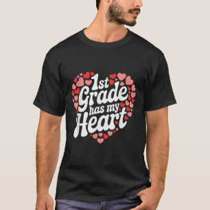 1st Grade Has My Heart Funny Valentines Day Teache T-Shirt