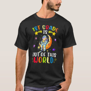 1st Grade Is Out Of This World Astronaut Back To S T-Shirt