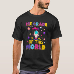 1st Grade Is Out Of This World Cute Astronaut Back T-Shirt