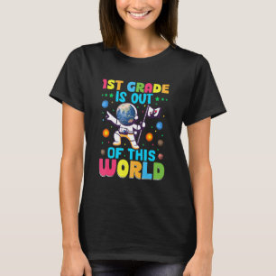 1st Grade Is Out Of This World Cute Astronaut Back T-Shirt