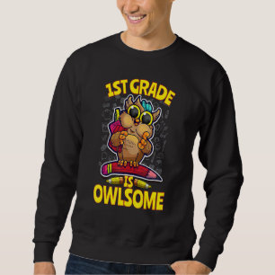 1st Grade Is Owlsome Back To School Owl Teacher St Sweatshirt