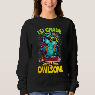 1st Grade Is Owlsome Back To School Owl Teacher St Sweatshirt