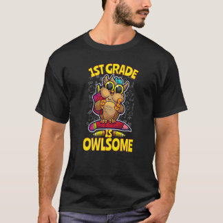 1st Grade Is Owlsome Back To School Owl Teacher St T-Shirt