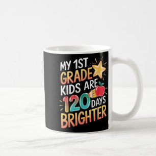 1st Grade Kids 120 Days of School Brighter Teacher Coffee Mug