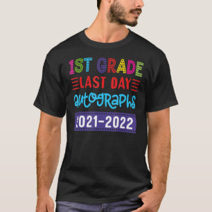 1st Grade Last Day Autograph 2021 2022 Students Te T-Shirt
