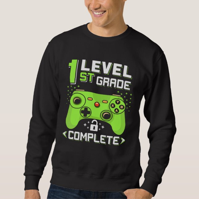1st Grade Level Complete Happy Last Day Of School  Sweatshirt (Front)