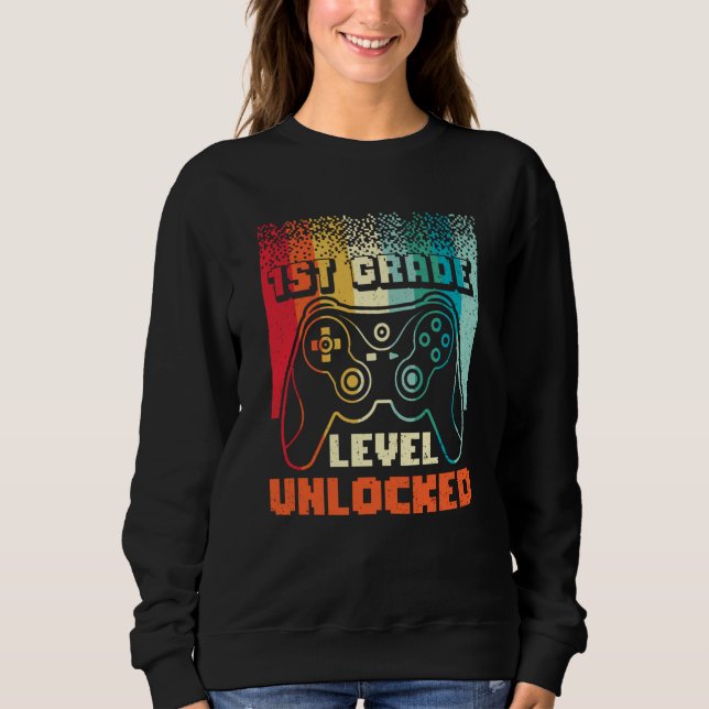 1st Grade Level Unlocked Back To School First Grad Sweatshirt (Front)