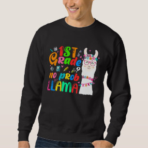 1st Grade No Prob Llama Teacher Student First Day  Sweatshirt