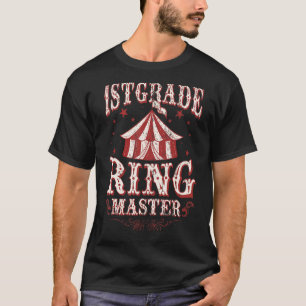 1st Grade Ringmaster 1st Grade Teacher Teacher T-Shirt