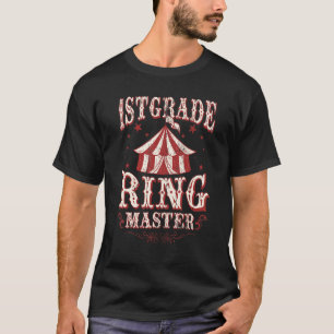 1st Grade Ringmaster 1st Grade Teacher Teacher T-Shirt