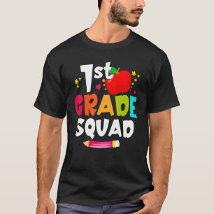 1st Grade Squad  Back To School First Graders Teac T-Shirt