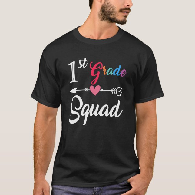 1st Grade Squad  First Grade Back To School Teache T-Shirt (Front)