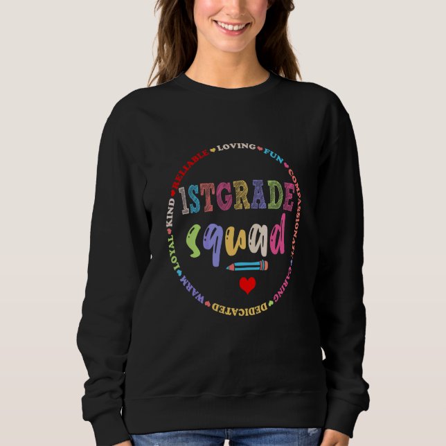 1st Grade Squad Kind Warm Reliable Loving Fun Cari Sweatshirt (Front)
