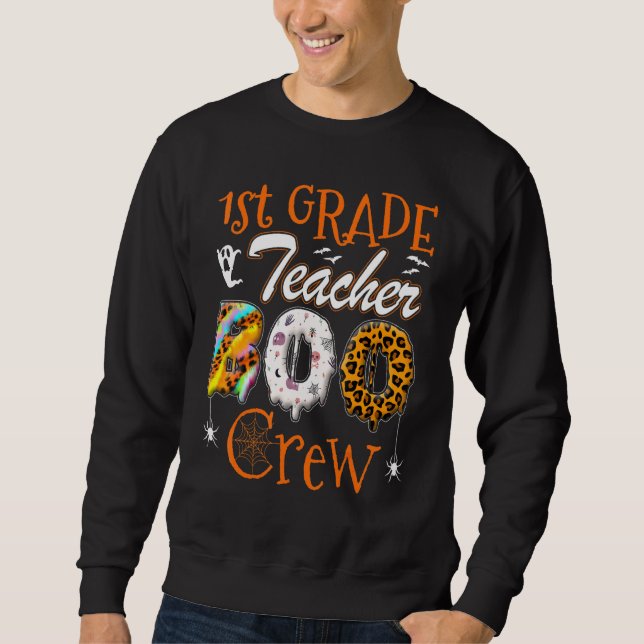 1st Grade Teacher Boo Crew  Teachers Halloween Cos Sweatshirt (Front)