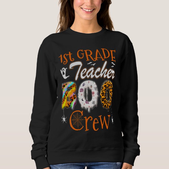 1st Grade Teacher Boo Crew  Teachers Halloween Cos Sweatshirt (Front)
