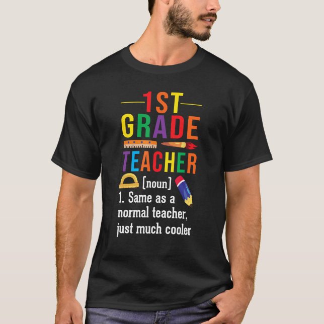 1st Grade Teacher Definition Meaning Back to Schoo T-Shirt (Front)