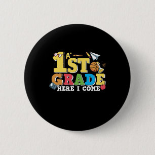 1st Grade Teacher First Grade Here I Come 6 Cm Round Badge