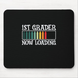 1st Grade Teacher First Grader Now Loading Mouse Pad
