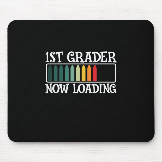 1st Grade Teacher First Grader Now Loading Mouse Pad (Front)