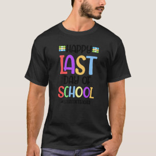 1st Grade Teacher Happy Last Day Of School Humour T-Shirt