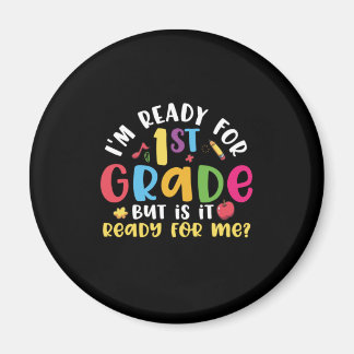 1st Grade Teacher I Am Ready For 1st Grade Magnet