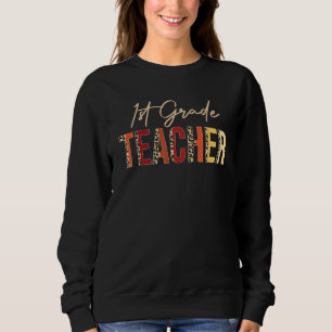 1st Grade Teacher leopard Fall Autumn  Thanksgivin Sweatshirt